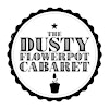 Logo von The Dusty Flowerpot Cabaret