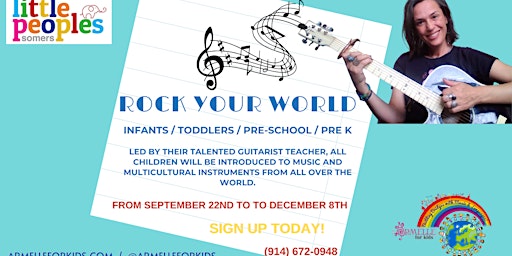 ROCK YOUR WORLD KIDS CLASSES @LITTLE PEOPLE’S OF SOMERS | SOMERS, NY