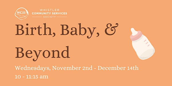 Birth, Baby and Beyond November 2nd-December 14th, 2022.