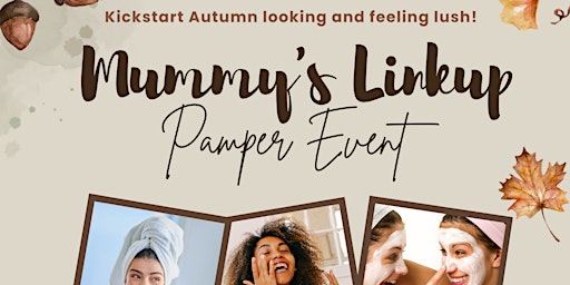 Mummy's Linkup - Pamper Event