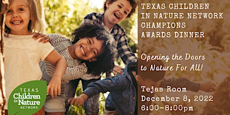 Texas Children in Nature Network Champions Awards Dinner