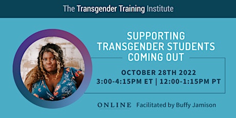 Supporting Transgender Students Coming Out - 10/28/2022, 3:00 - 4:15 PM ET