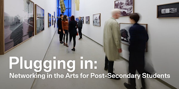 Plugging in: Networking in the Arts for Post-Secondary Students