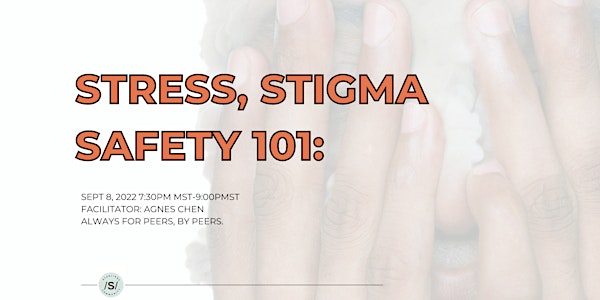 Stress, Stigma, and Safety 101