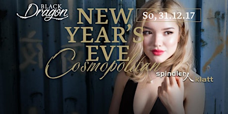Hauptbild für BLACK DRAGON - Cosmopolitan Night - New Year`s Eve 17/18 