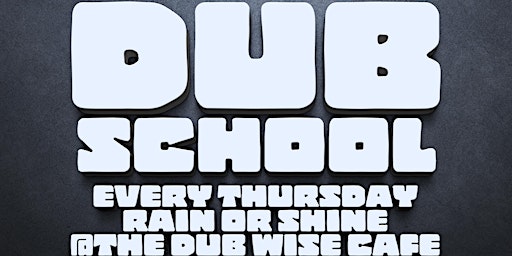 Dub School @ The Dub Wise Cafe