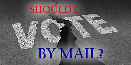 Should I Vote By Mail?