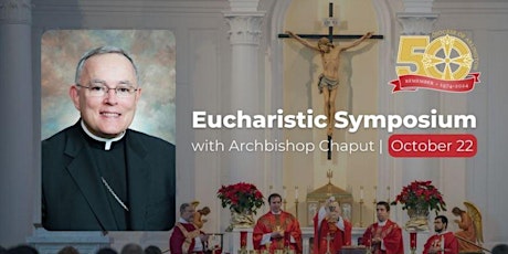 Eucharistic Symposium with Archbishop Chaput