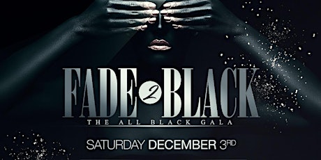 FADE 2 BLACK “The All Black Gala Affair”
