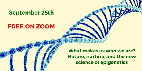 What makes us who we are?Nature, nurture and the new science of epigenetics