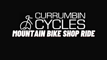 Currumbin Cycles Mountain Bike Shop Ride primary image