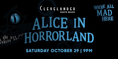 Clevelander presents ALICE IN HORRORLAND  Halloween Party