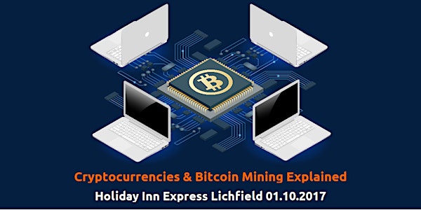 Cryptocurrencies & Bitcoin Mining Explained