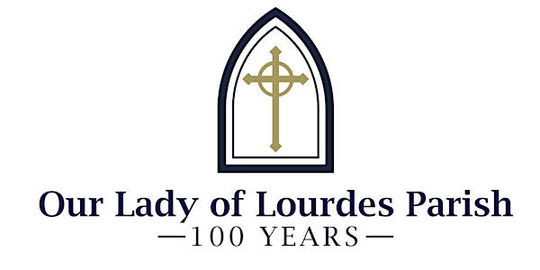 Our Lady of Lourdes 100 Year Jubilee Celebration Musical Extravaganza
