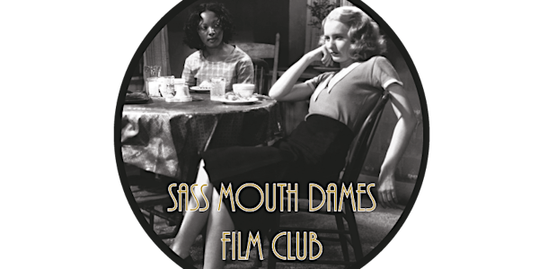 Sass Mouth Dames Film Club: Series One Pre-Codes