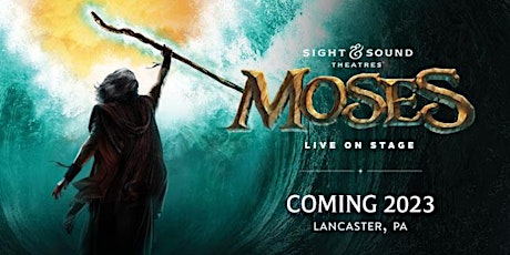 Imagen principal de Moses - Sight and Sound Theatre (Lancaster, PA) Bus Trip 2023 - PGH, PA