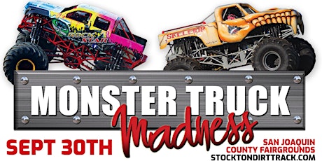 FRIDAY, SEPT 30th - Monster Truck Madness at the Stockton Dirt Track