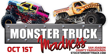 SATURDAY, OCT 1st - Monster Truck Madness at the Stockton Dirt Track