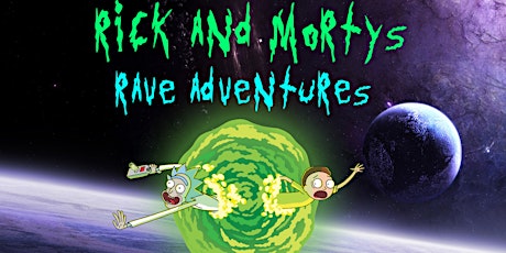 Rick And Mortys Rave Adventures primary image