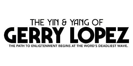 Patagonia Presents: The Yin & Yang of Gerry Lopez