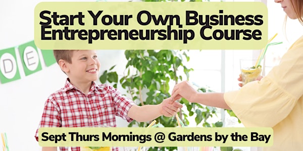 Start Your Own Business Entrepreneurship Course (Oct Cohort)