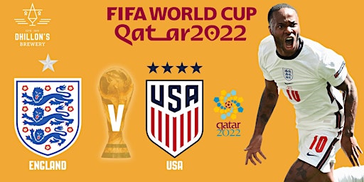 ENGLAND vs USA - FIFA World Cup 2022 @ Dhillon's Brewery