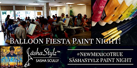 #NewMexicoTRUE Balloon Fiesta Paint Night! | SäshaStylz™   primary image