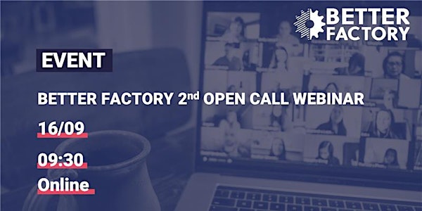 Better Factory webinar: 2nd Open Call for full proposals