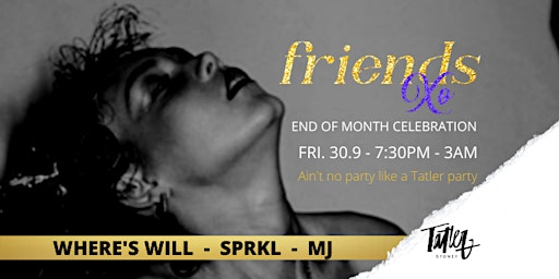 friends xo END OF MONTH CELEBRATION