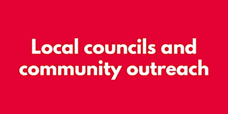 LOCAL COUNCILS AND COMMUNITY OUTREACH