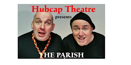Hubcap Theatre presents THE PARISH