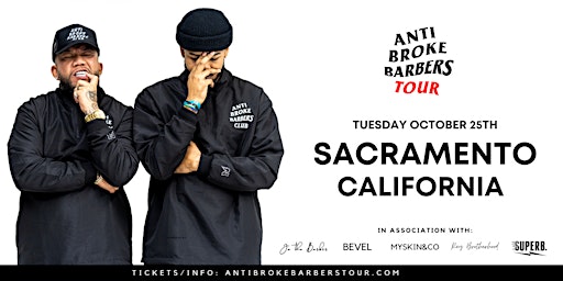 Sacramento, California - Anti Broke Barbers  Club Tour powered by Bevel