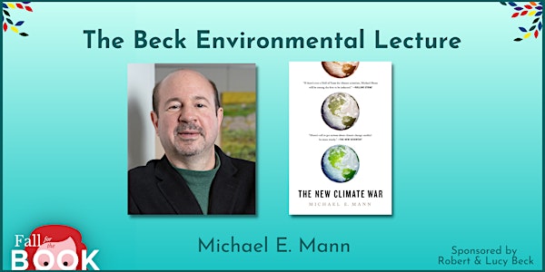 The Beck Environmental Lecture: Michael E. Mann
