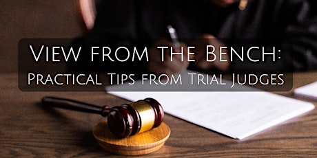 View from the Bench: Practical Tips from Trial Judges - LIVE Zoom Webinar
