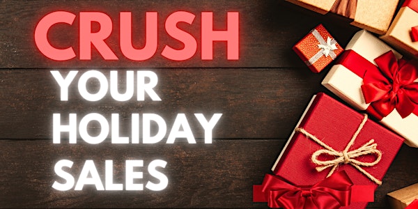 CRUSH Your Holiday Sales