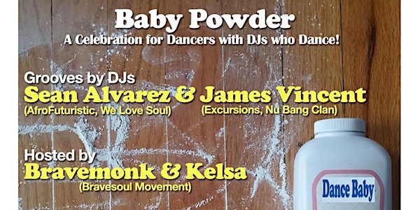 Baby Powder: A Celebration for Dancers with DJs who Dance!