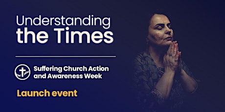 Suffering Church Action and Awareness Week Launch (Online)