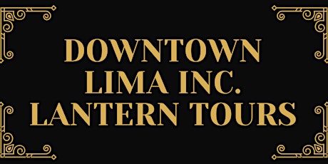 Downtown Lima, Inc. Lantern Tours