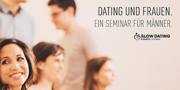 Dating und Frauen. Ein Seminar für Männer