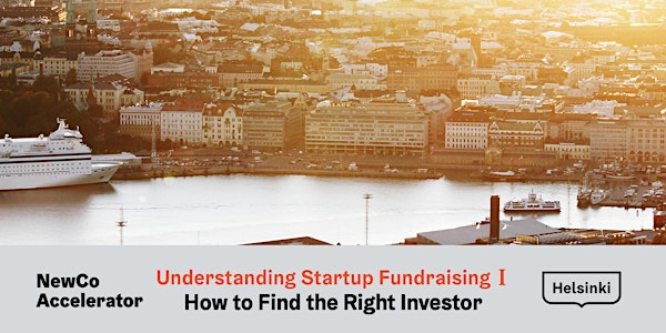 Understanding Startup Fundraising I: How to Find the Right Investor