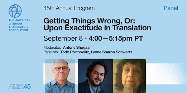 ALTA45 Panel Recording: Getting Things Wrong: On Exactitude in Translation
