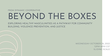 Beyond the Boxes: Exploring healthy masculinit(ies)