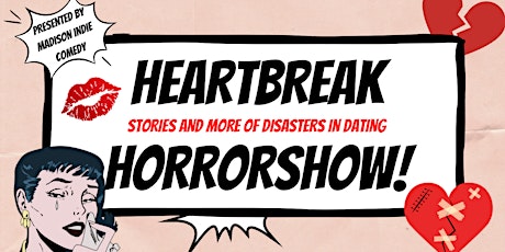 HEARTBREAK HORRORSHOW! Stories and More of Disasters in Dating