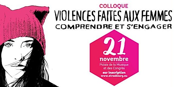 Colloque 21 novembre : Violences faites aux femmes : comprendre et s'engager »