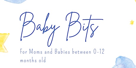 Baby Bits - a program for Moms and Children 0-12 months