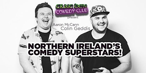 Craic Den Comedy Club @ Mulligan & Haines - Colin Geddis & Aaron McCann!!