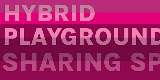 Hybrid Playground – Sharing Spaces _ conference | Online participation
