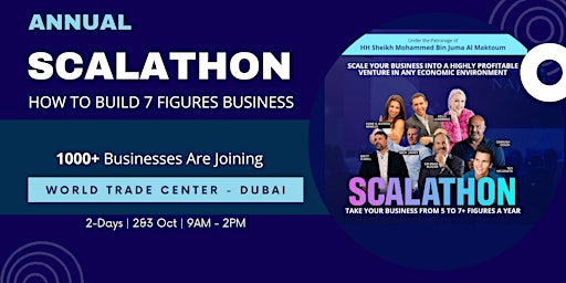 SCALATHON | How To Build 7 Figures Business | WTC - Dubai