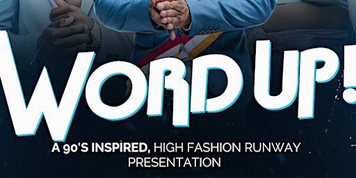 WORD UP! - A 90s Inspired High Fashion Experience