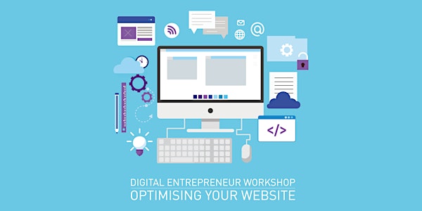 Digital Entrepreneur Workshop: Optimising your Website